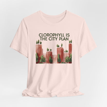 Chlorophyll Is The City Plan Tee