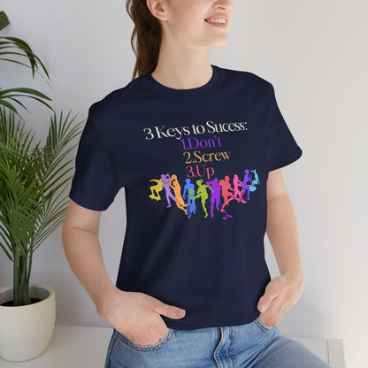 3 Keys to Success Tee – Funny Motivation Graphic Shirt