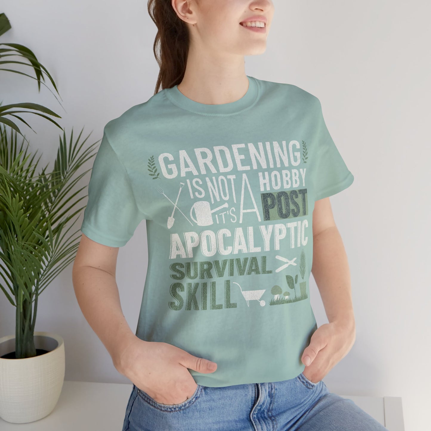 Gardening Is Not A Hobby Tee — Survival Skill Plant Shirt
