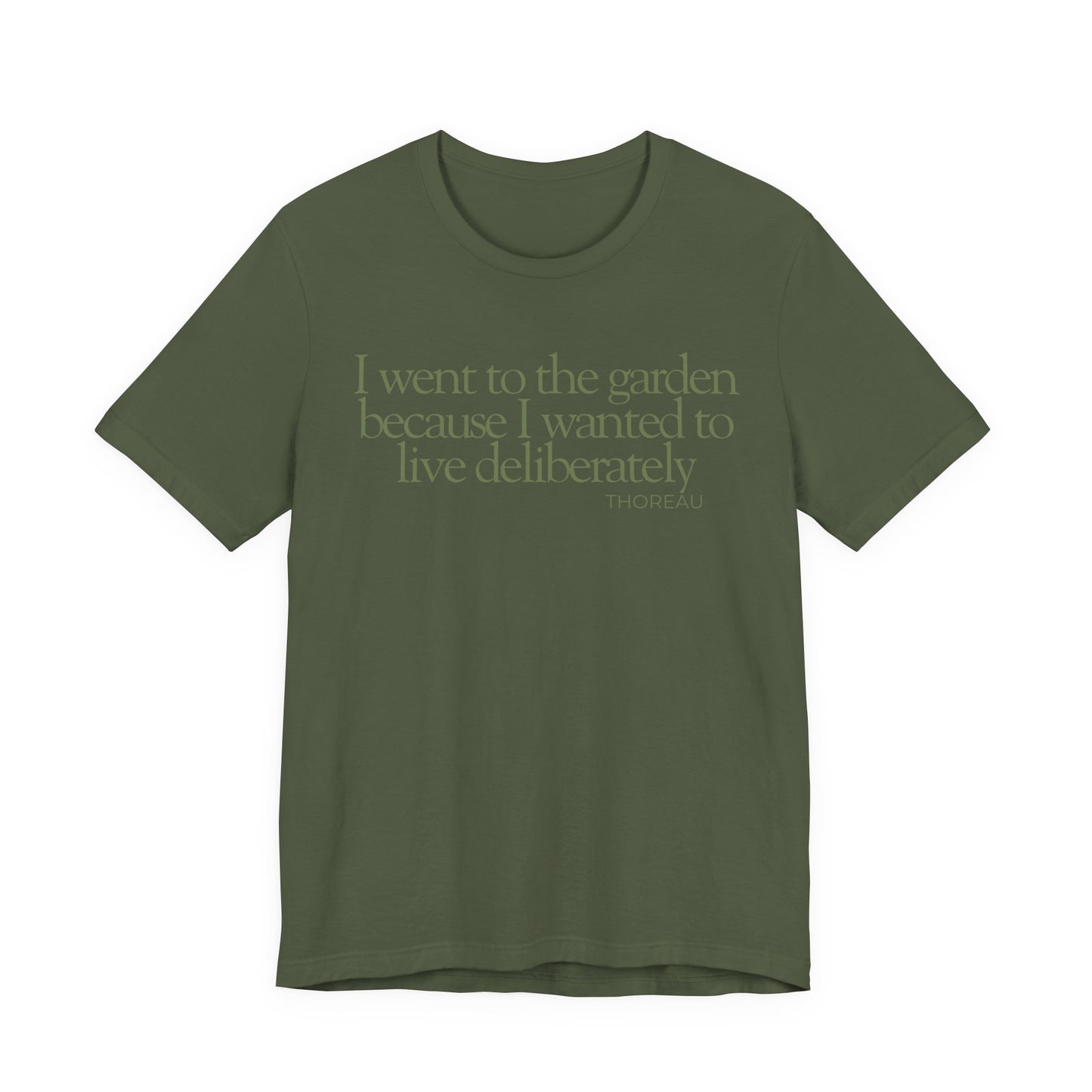 I went to the garden because I wanted to live deliberately T-Shirt - Philosopher Garden Quote - Mindful Living Farming