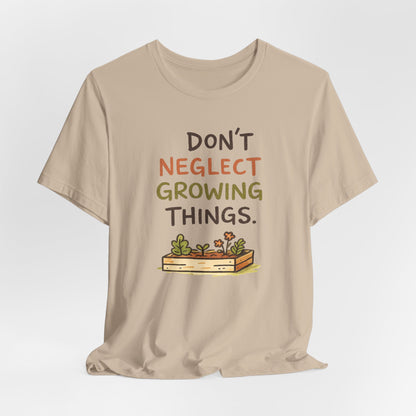Don't Neglect Growing Things