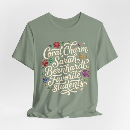 Coral Charm Sarah Bernhardt Favorite Students Tee