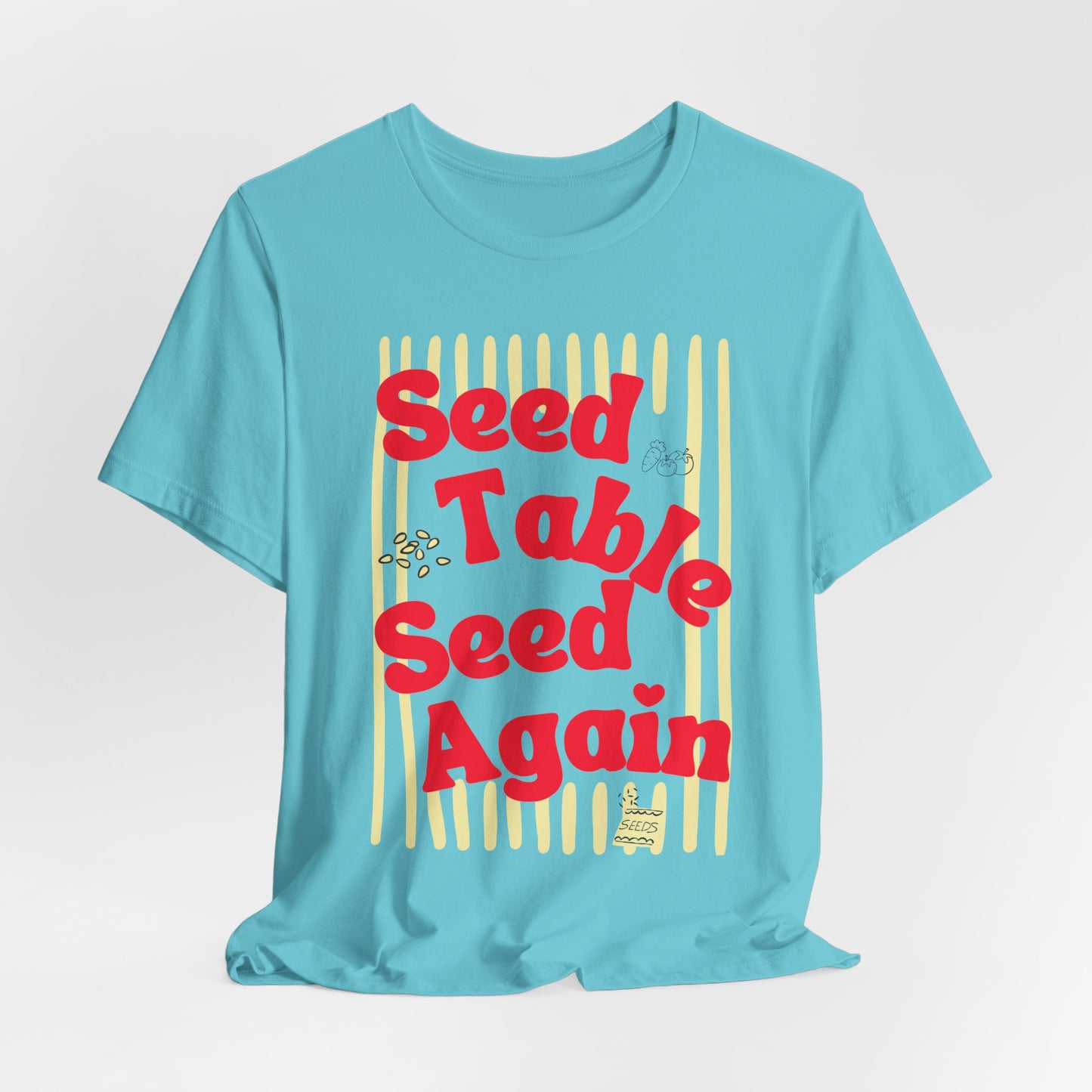 Seed, Table, Seed Again - Retro Garden Graphic Tee