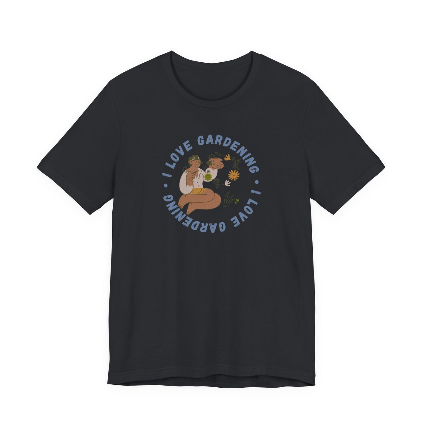 I Love Gardening Tee – Cozy Garden Lover Graphic Shirt
