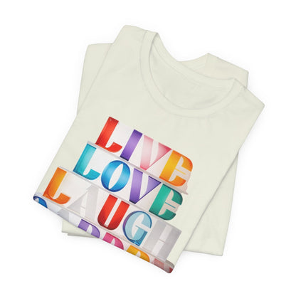 Live Love Laugh Garden - Colorful Typography Tee