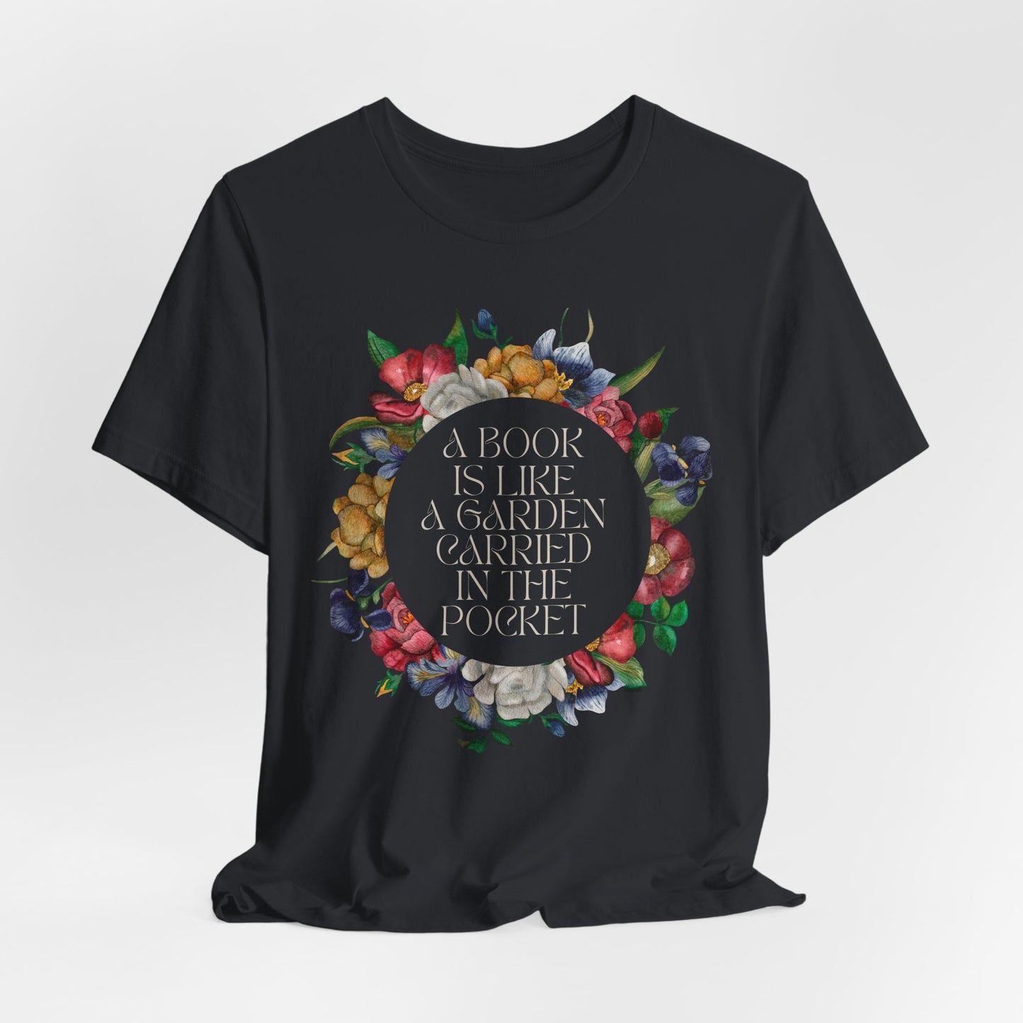 A Book Is Like a Garden Shirt – Literary Floral Quote Tee for Book Lovers