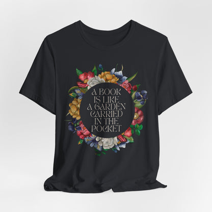 A Book Is Like a Garden Shirt – Literary Floral Quote Tee for Book Lovers