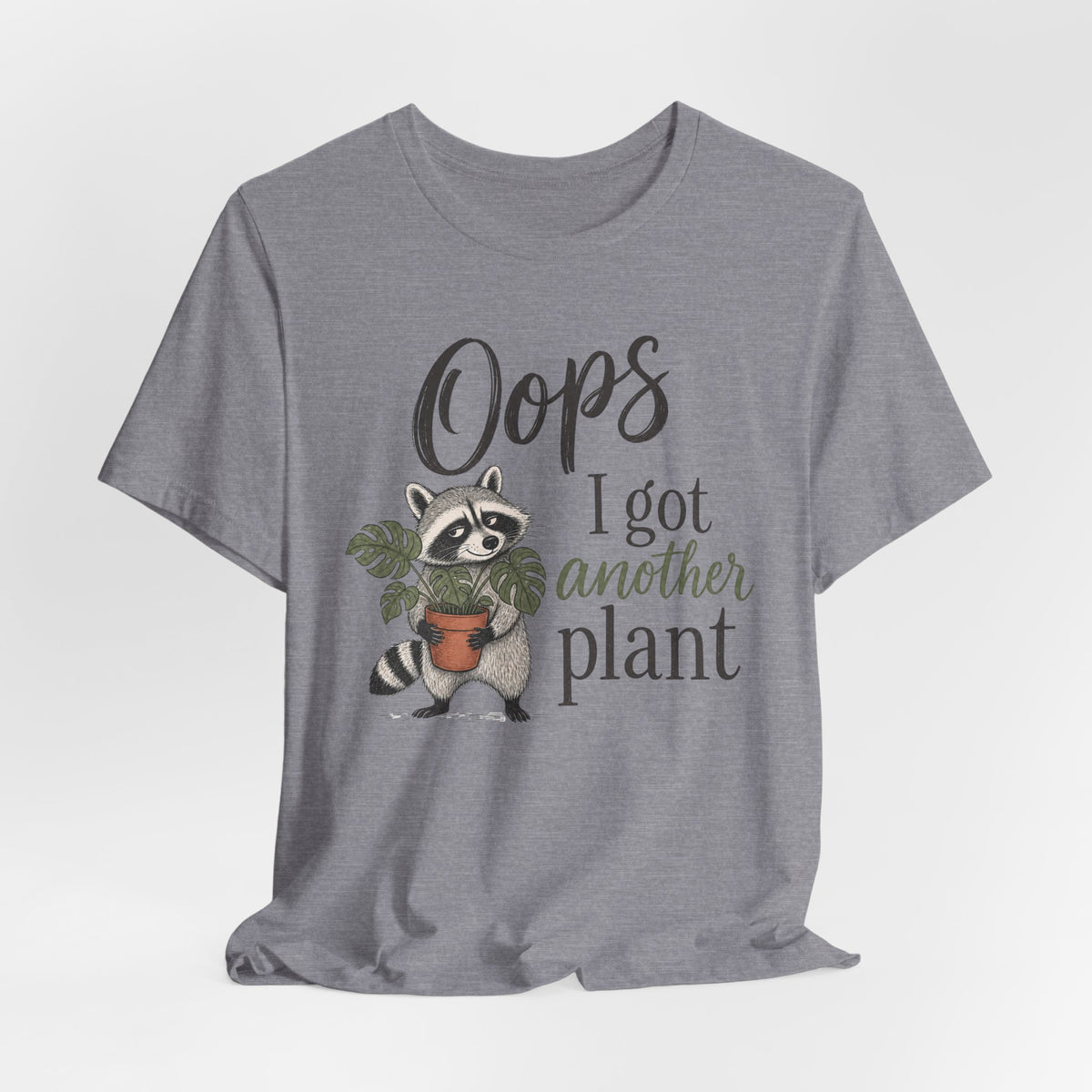 Oops I Got Another Plant Raccoon Tee