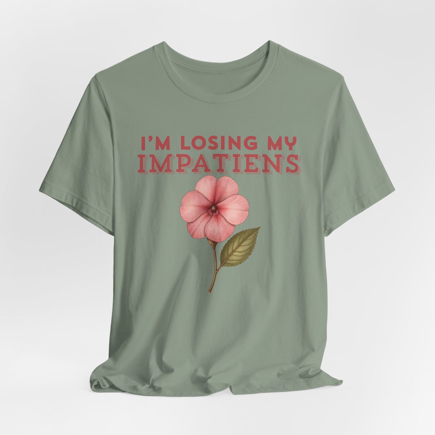I'm Losing My Impatiens Tee