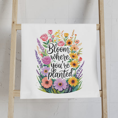 Floral Hand Towel - Bloom Where You're Planted, Kitchen Decor, Gift for Gardeners, Home Sweet Home