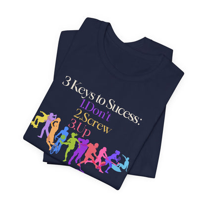 3 Keys to Success Tee – Funny Motivation Graphic Shirt