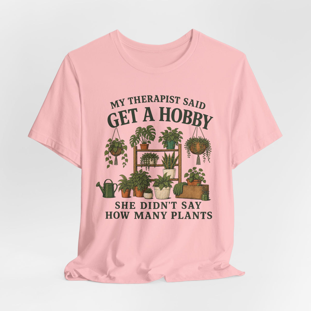 My Therapist Said Get a Hobby Tee