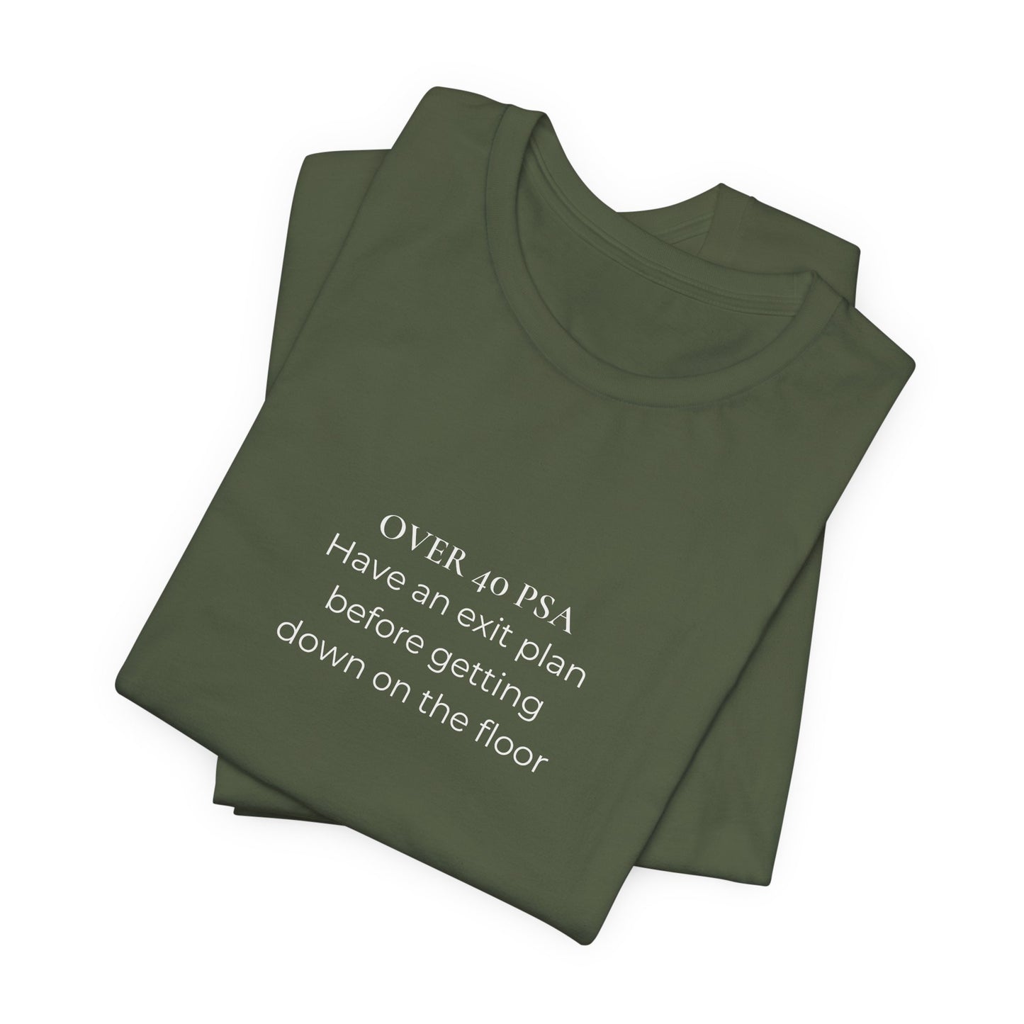 Over 40 PSA Tee – Have an Exit Plan Funny Graphic T-Shirt
