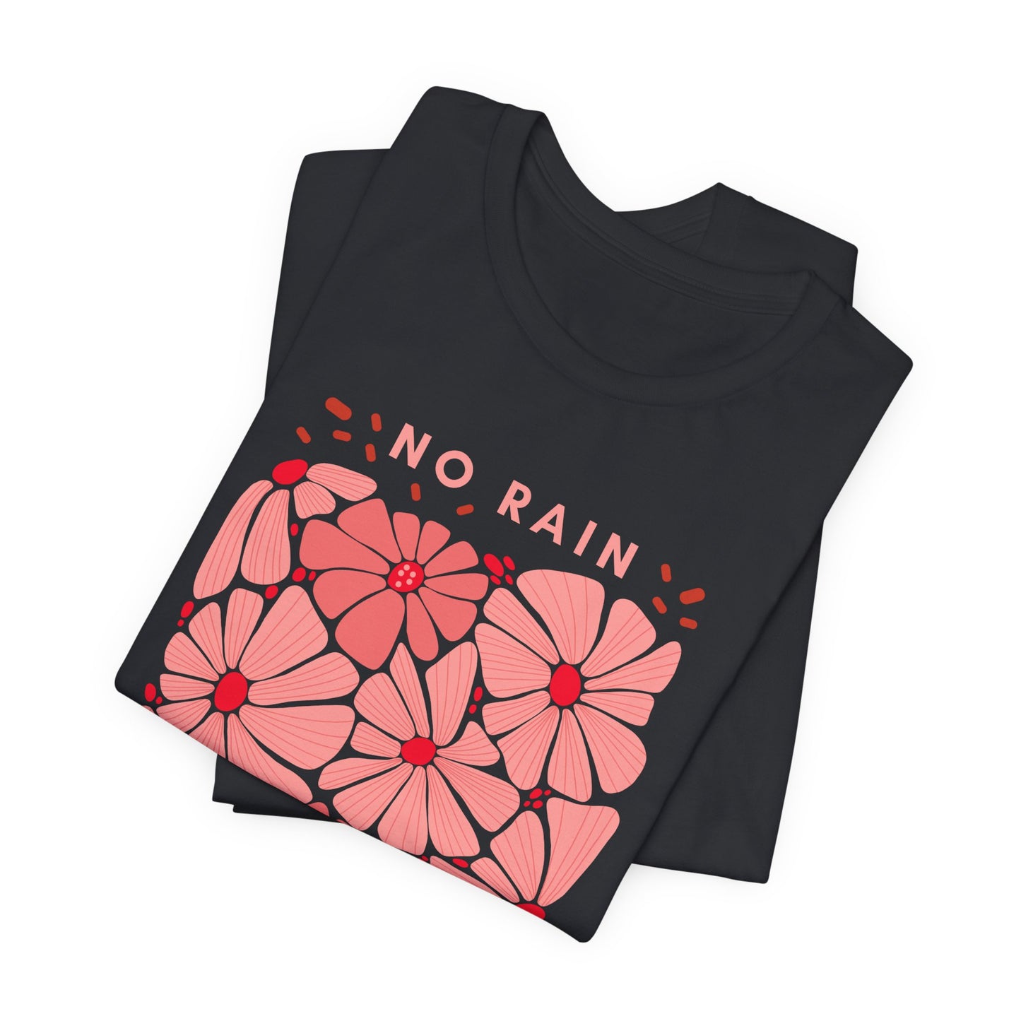 No Rain No Flowers Floral Graphic Tee