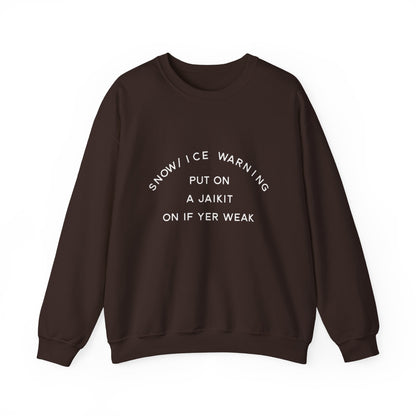 Snow/Ice Warning: Put On a Jaikit On If Yer Weak- Winter Humor
