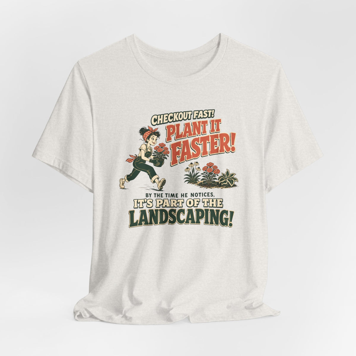 Plant It Faster! Tee