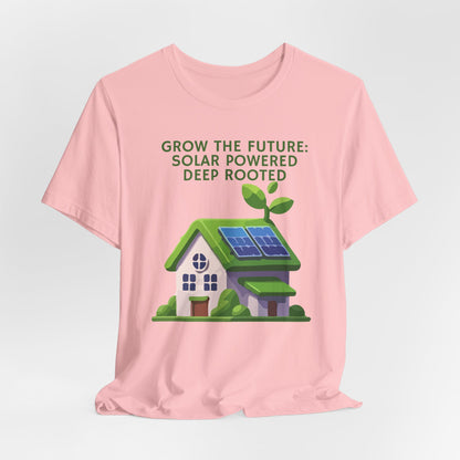 Grow the Future: Solar Powered Deep Rooted - Eco Tee