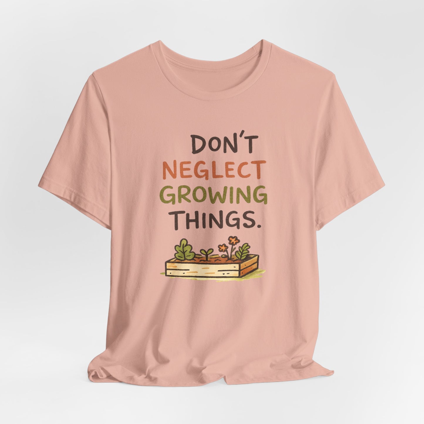 Don't Neglect Growing Things