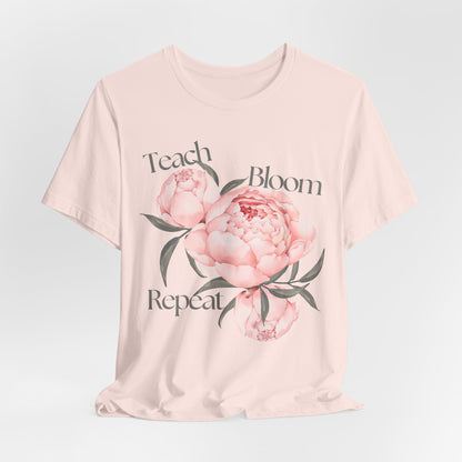 Teach Bloom Repeat Floral Tee — Teacher Appreciation Pink Peony Shirt