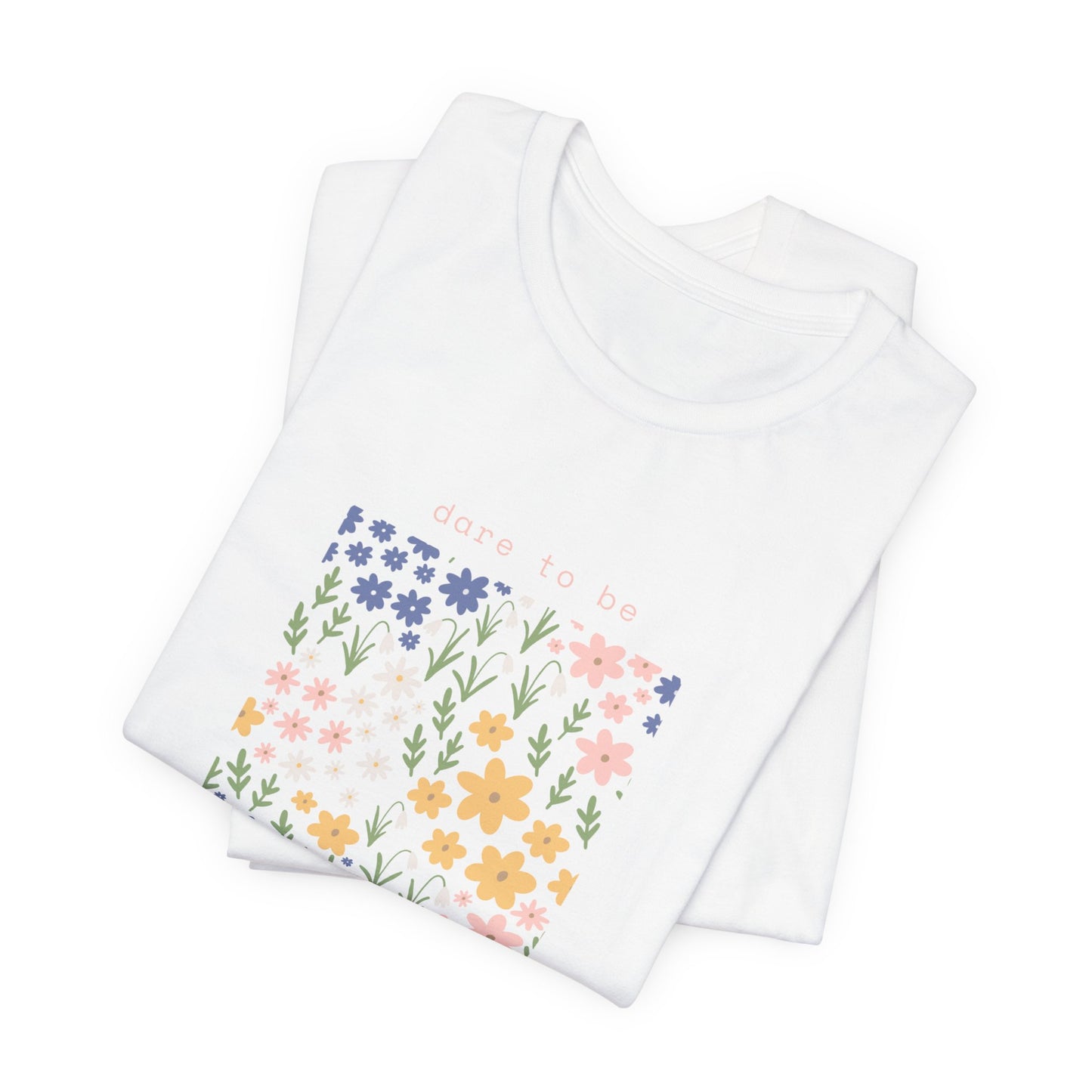 Dare to Be a Wildflower Shirt