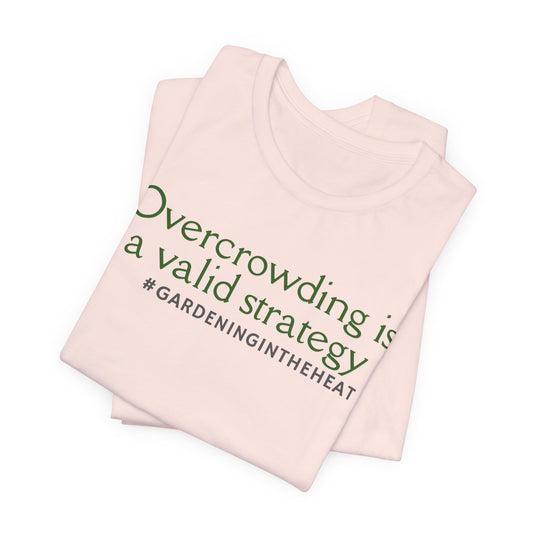 Overcrowding is a Valid Strategy (Hashtag #GARDENINGINTHEHEAT) - Gardening in Zones 8+
