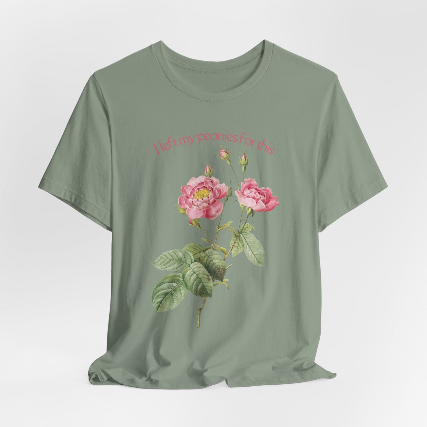 I Left My Peonies For This - Vintage Botanical Peony Gardner T-Shirt