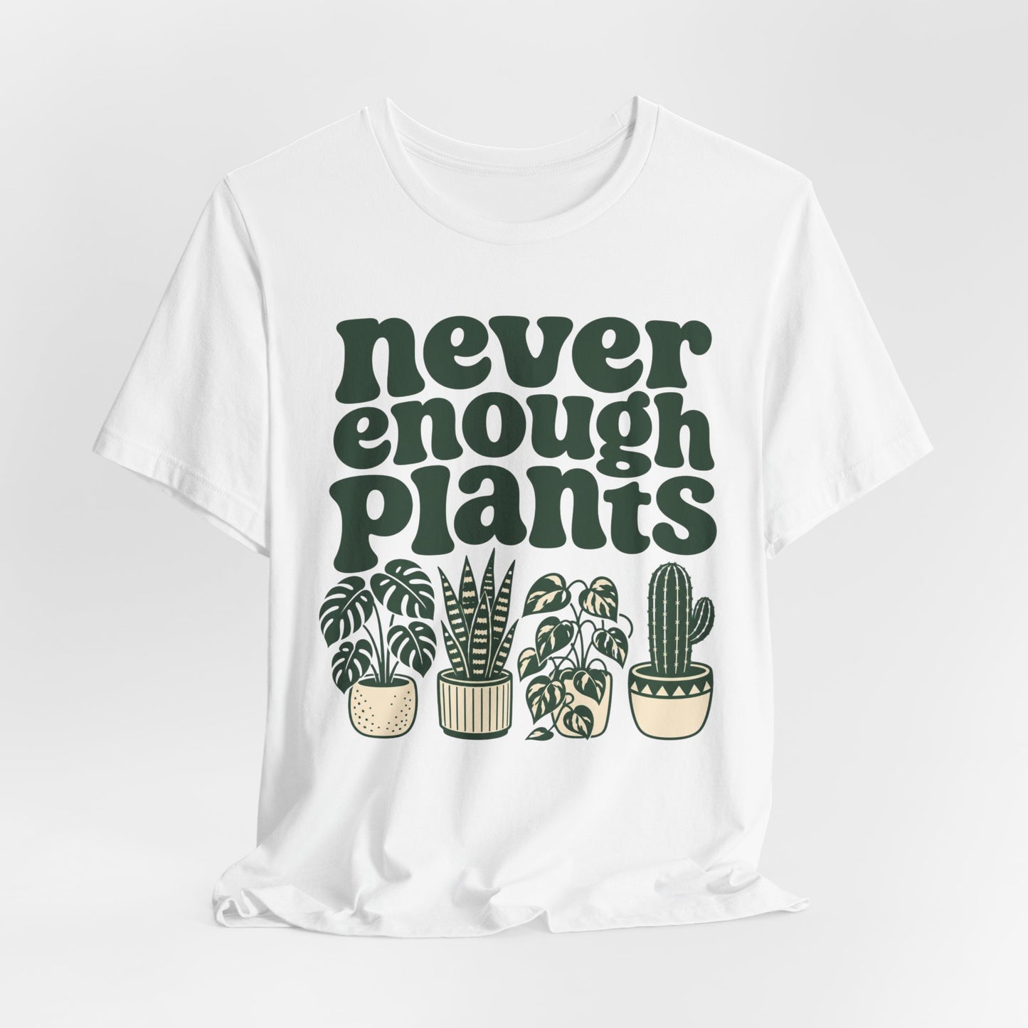 Never Enough Plants Tee