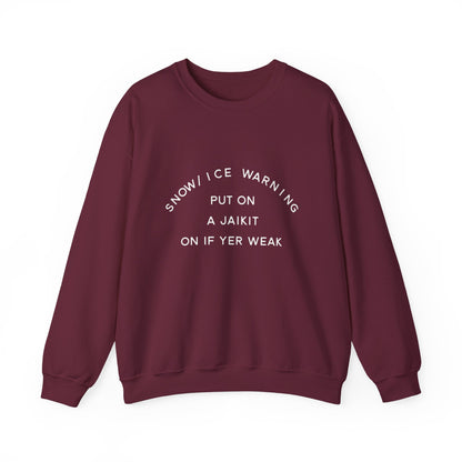 Snow/Ice Warning: Put On a Jaikit On If Yer Weak- Winter Humor