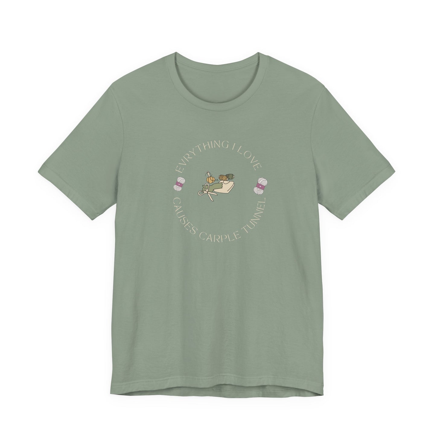 Everything I Love Causes Carpal Tunnel | Funny Crafting Tee for Makers