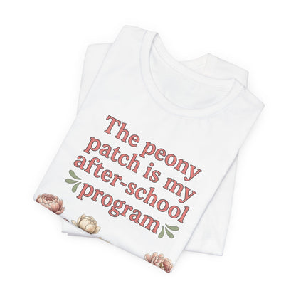 Peony Patch Is My After-School Program - Teacher Peony Gardner Tee