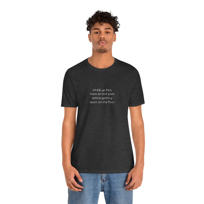 Over 40 PSA Tee – Have an Exit Plan Funny Graphic T-Shirt