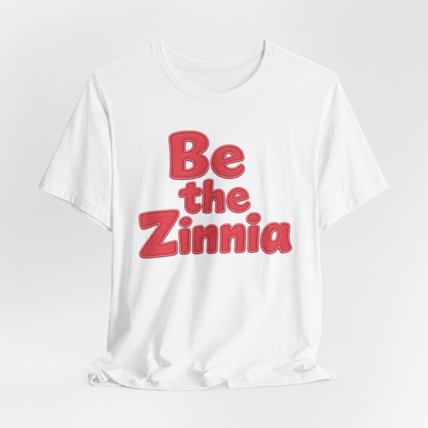 Be the Zinnia Tee