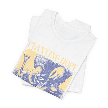 Planting Hope Gardening Tee