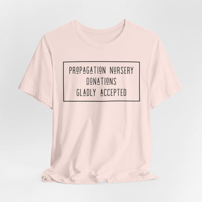 Propagation Nursery Donations Gladly Accepted