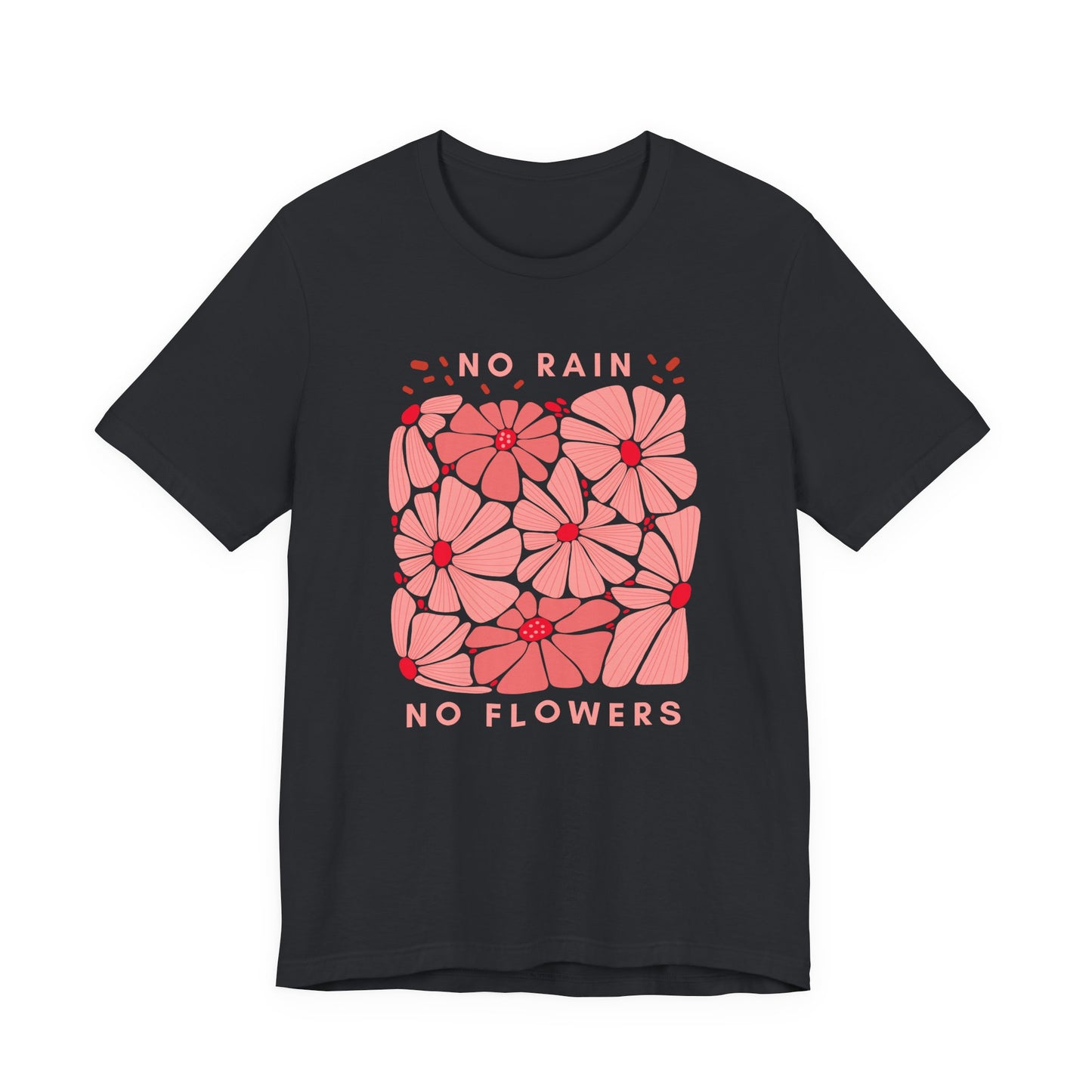 No Rain No Flowers Floral Graphic Tee