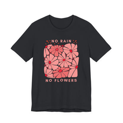 No Rain No Flowers Floral Graphic Tee