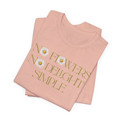 Flowers No Delight Simple - Floral Graphic Shirt