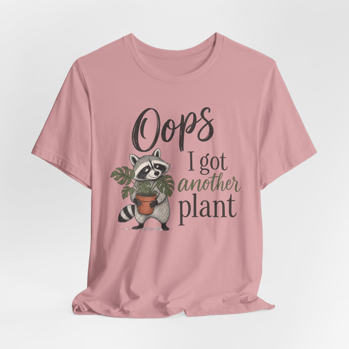 Oops I Got Another Plant Raccoon Tee