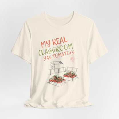 My Real Classroom Has Tomatoes - Vegetable Garden Tee