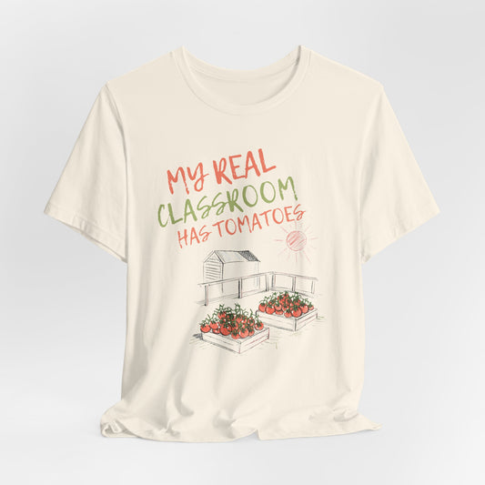 My Real Classroom Has Tomatoes - Vegetable Garden Tee