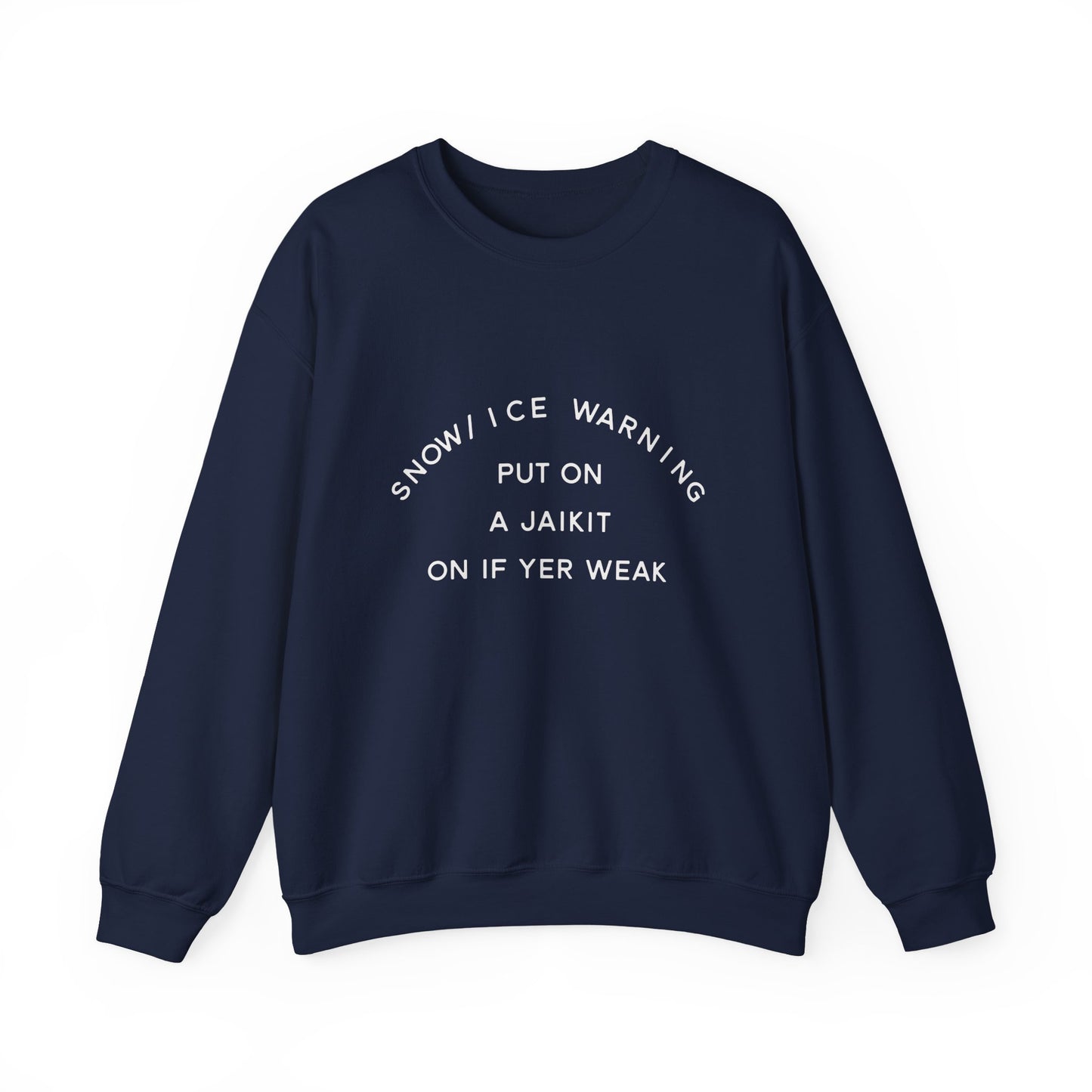 Snow/Ice Warning: Put On a Jaikit On If Yer Weak- Winter Humor