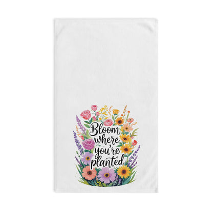 Floral Hand Towel - Bloom Where You're Planted, Kitchen Decor, Gift for Gardeners, Home Sweet Home