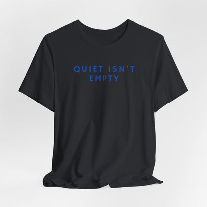 Quiet Isn't Empty