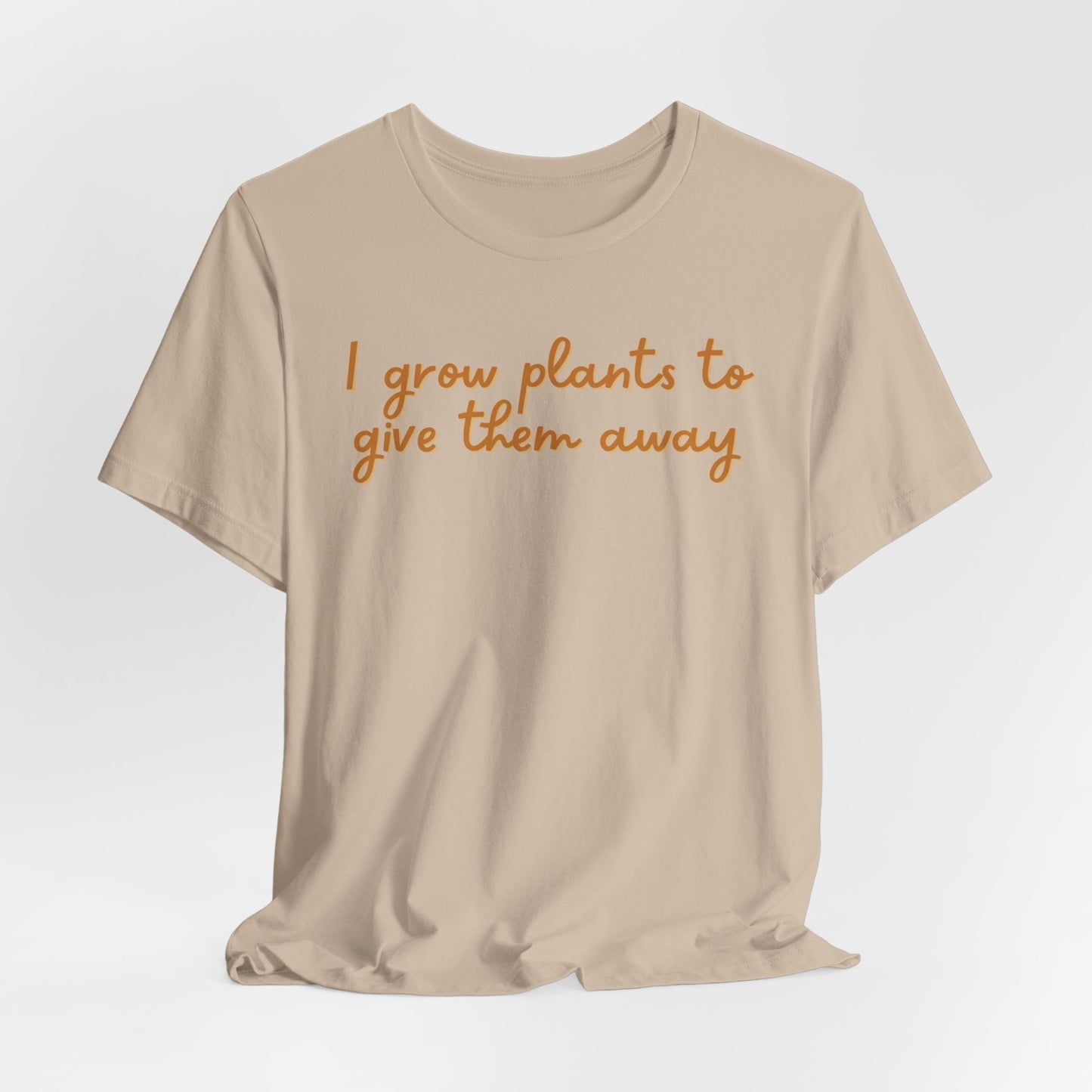 I Grow Plants To Give Them Away