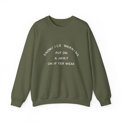 Snow/Ice Warning: Put On a Jaikit On If Yer Weak- Winter Humor