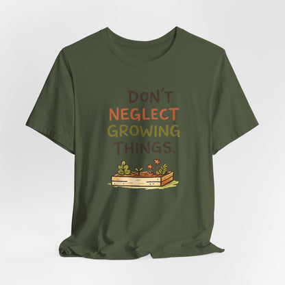 Don't Neglect Growing Things