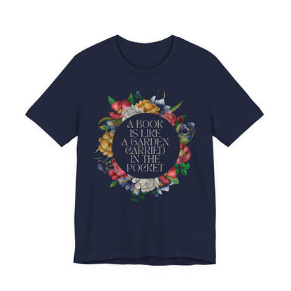 A Book Is Like a Garden Shirt – Literary Floral Quote Tee for Book Lovers