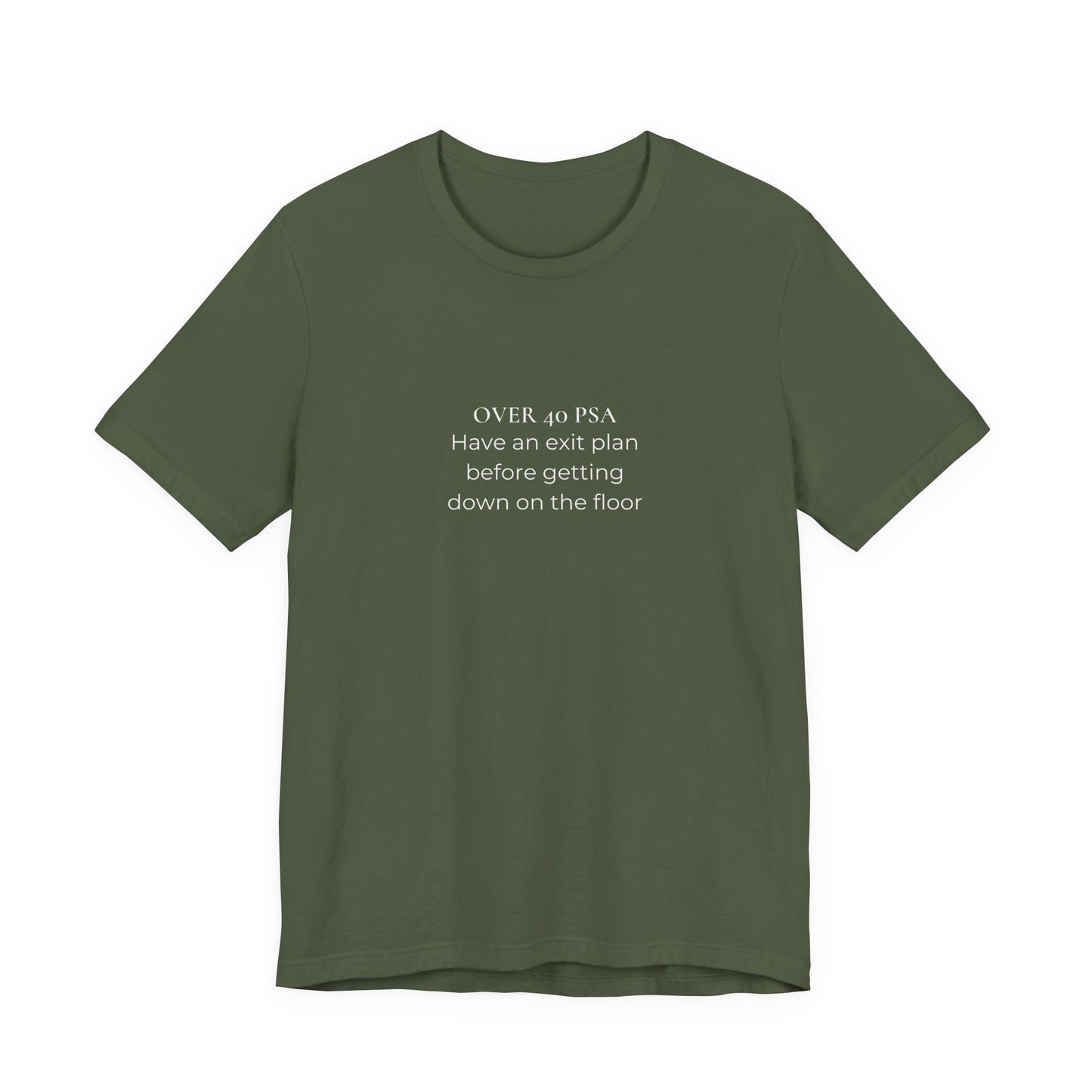 Over 40 PSA Tee – Have an Exit Plan Funny Graphic T-Shirt