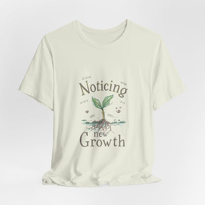 Noticing New Growth Tee — Inspirational Plant Seedling Shirt