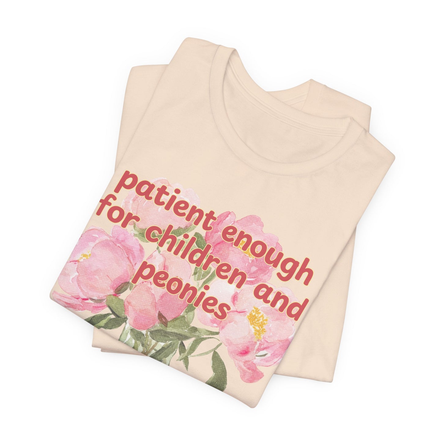 Patient enough for children and peonies - Teacher Floral Peony Tee